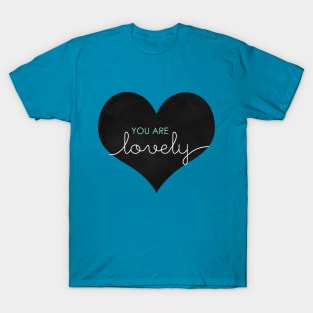 You Are Lovely T-Shirt